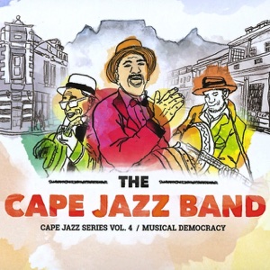 Cover of Musical Democracy (Cape Jazz Series Vol. 4) by The Cape Jazz Band — an illustration of three musicians in hats singing and playing against a Cape Town street and Table Mountain.