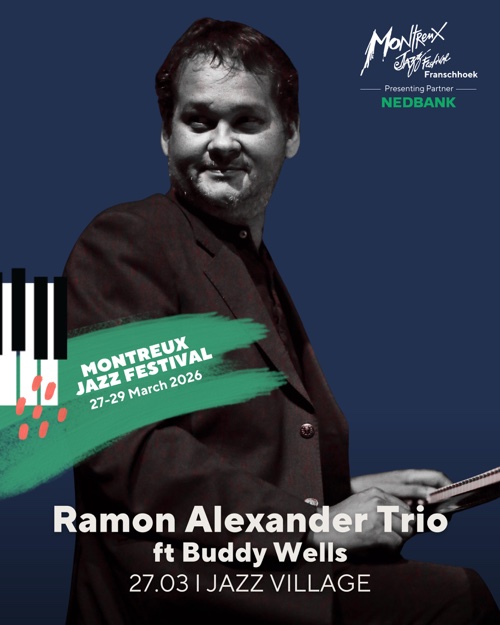 Festival poster for the Montreux Jazz Festival Franschhoek, 27–29 March 2026, billing the Ramon Alexander Trio featuring Buddy Wells on 27 March at the Jazz Village stage.